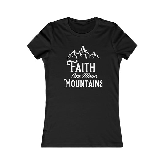 Faith can Move Mountains Women's Tee