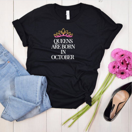 Queens Are Born in October T-Shirt 👑🎃