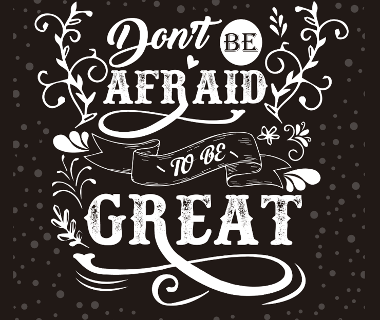 Don't be afraid to be great Women's Tee