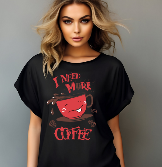 I Need More Coffee Tee