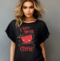 I Need More Coffee Tee